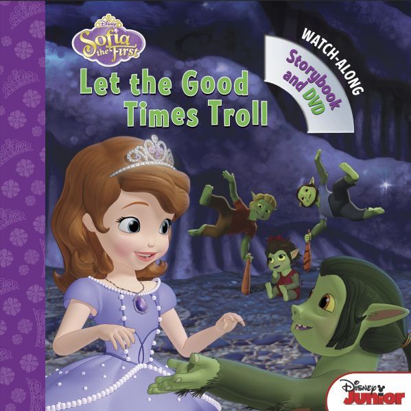 Sofia the First: Let the Good Times Troll | Disney Books | Disney