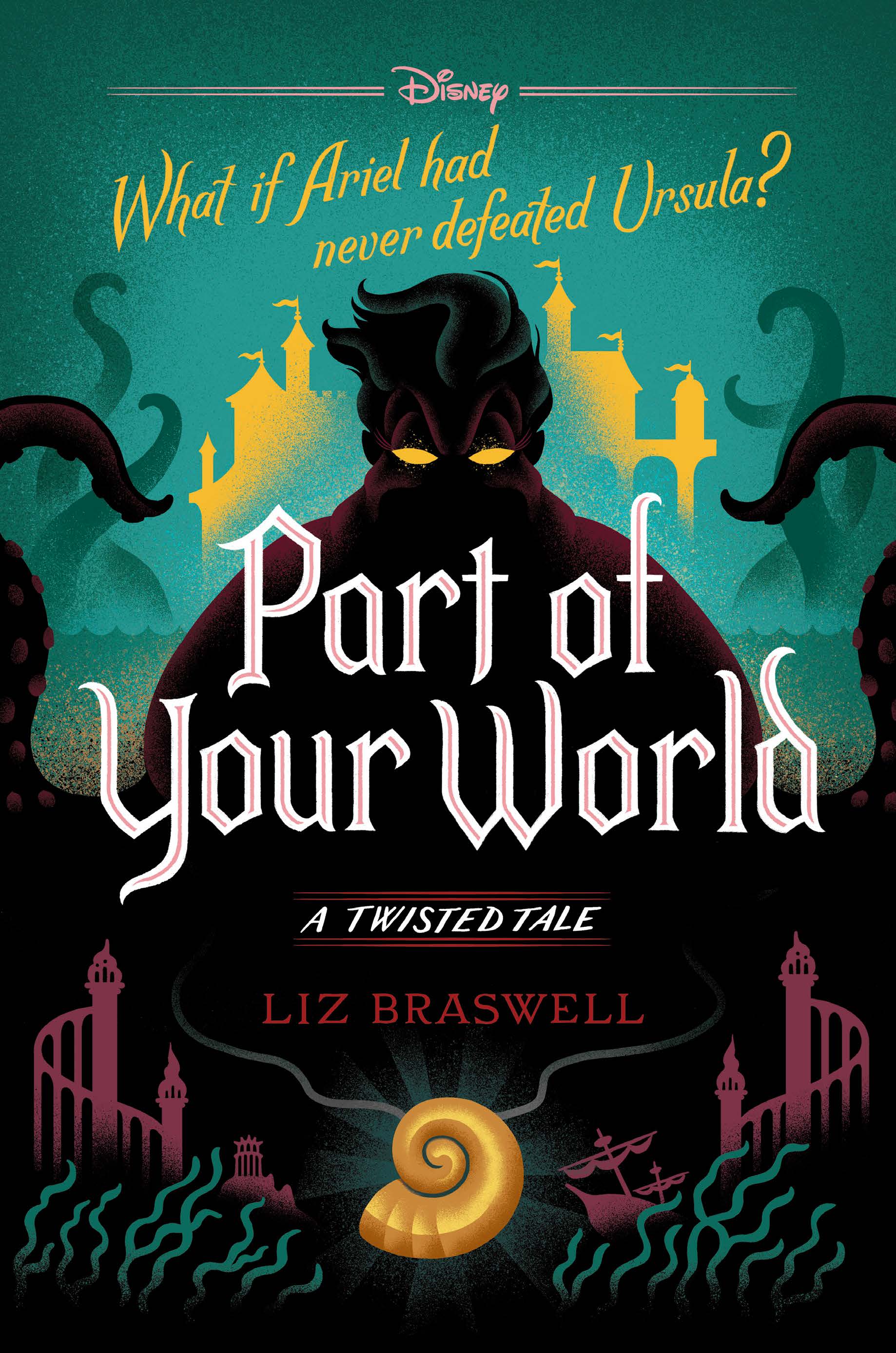 Part Of Your World A Twisted Tale by Liz Braswell - A Twisted Tale - Disney,  Princess, The Little Mermaid Books