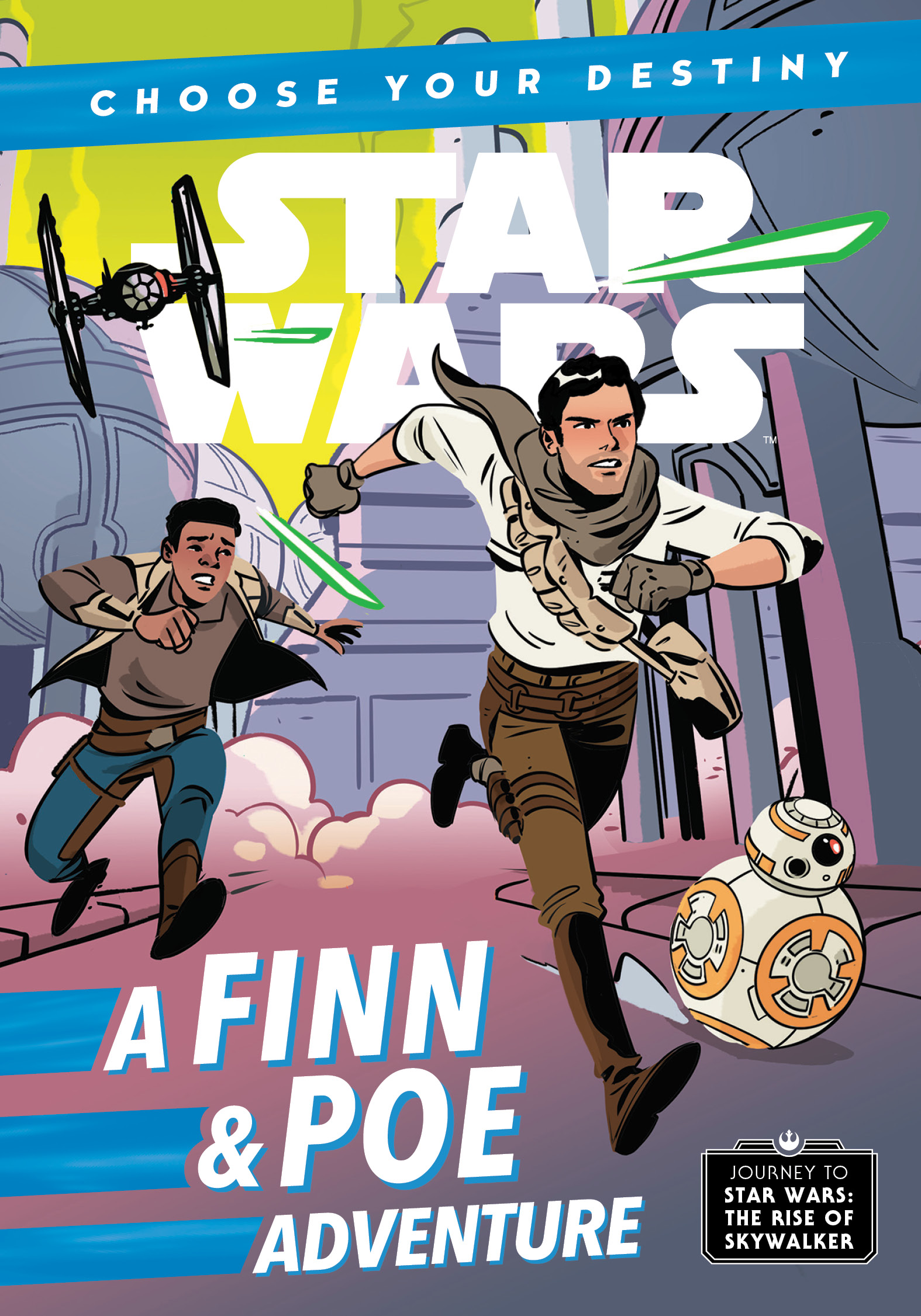 A Finn And Poe Adventure Journey To Star Wars The Rise Of Skywalker By Cavan Scott Elsa