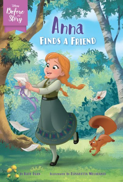 Disney Before the Story: Anna Finds a Friend by Kate Egan Elisabetta  Melaranci - Disney, Frozen Books