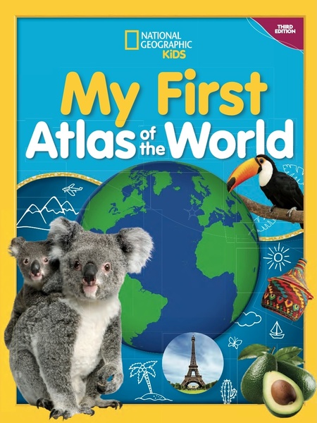 My First Atlas Of The World 3rd Edition By National Geographic Kids