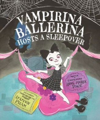 Vampirina Ballerina Hosts A Sleepover By Anne Marie Pace LeUyen Pham ...