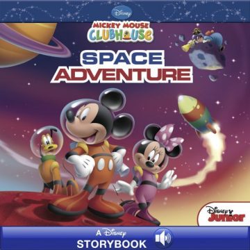 Mickey Mouse Clubhouse: Space Adventure A Read-Along eBook by Susan ...