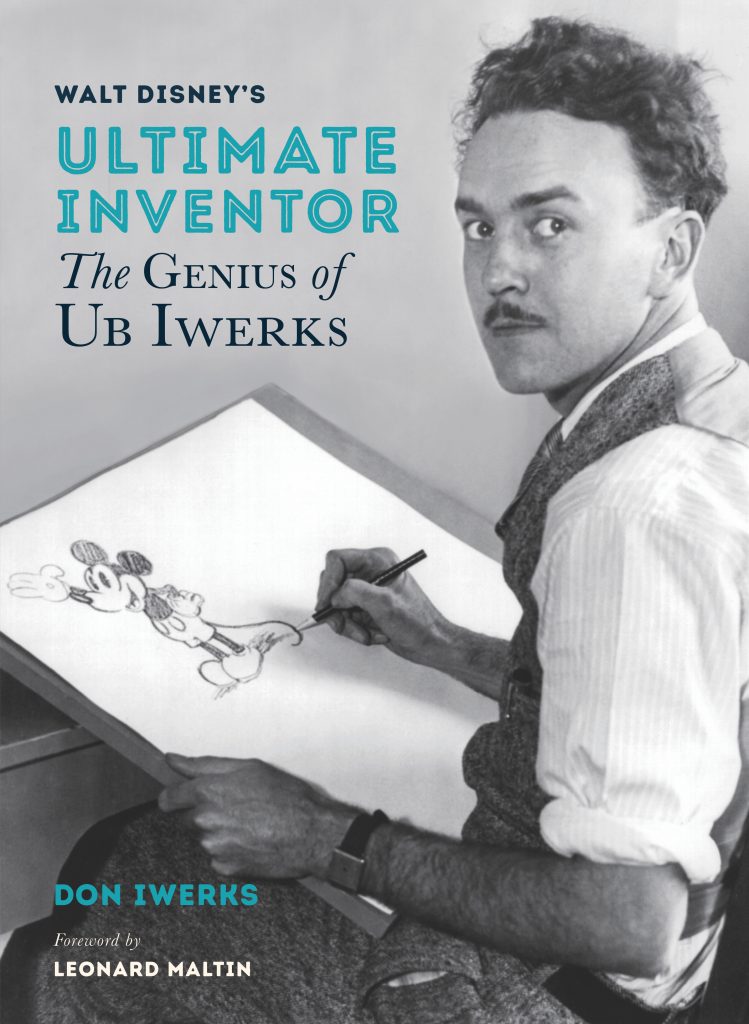 Walt Disney's Ultimate Inventor The Genius of Ub Iwerks by Don Iwerks ...