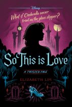 So This Is Love A Twisted Tale By Elizabeth Lim - A Twisted Tale 