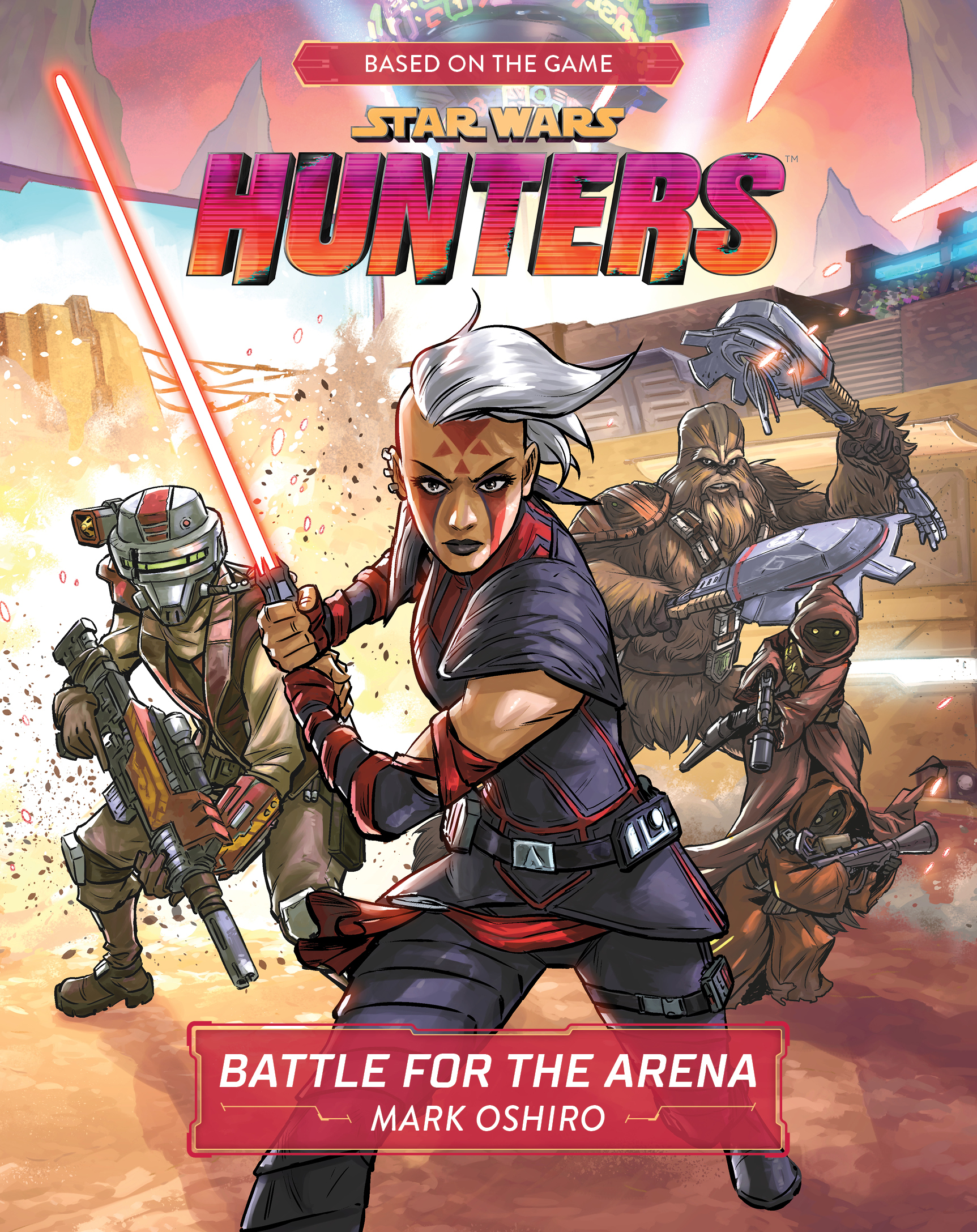 Star Wars Hunters: Battle for the Arena by Mark Oshiro - Lucasfilm