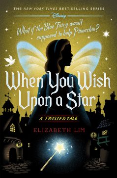 When You Wish Upon a Star A Twisted Tale by Elizabeth Lim - A Twisted ...