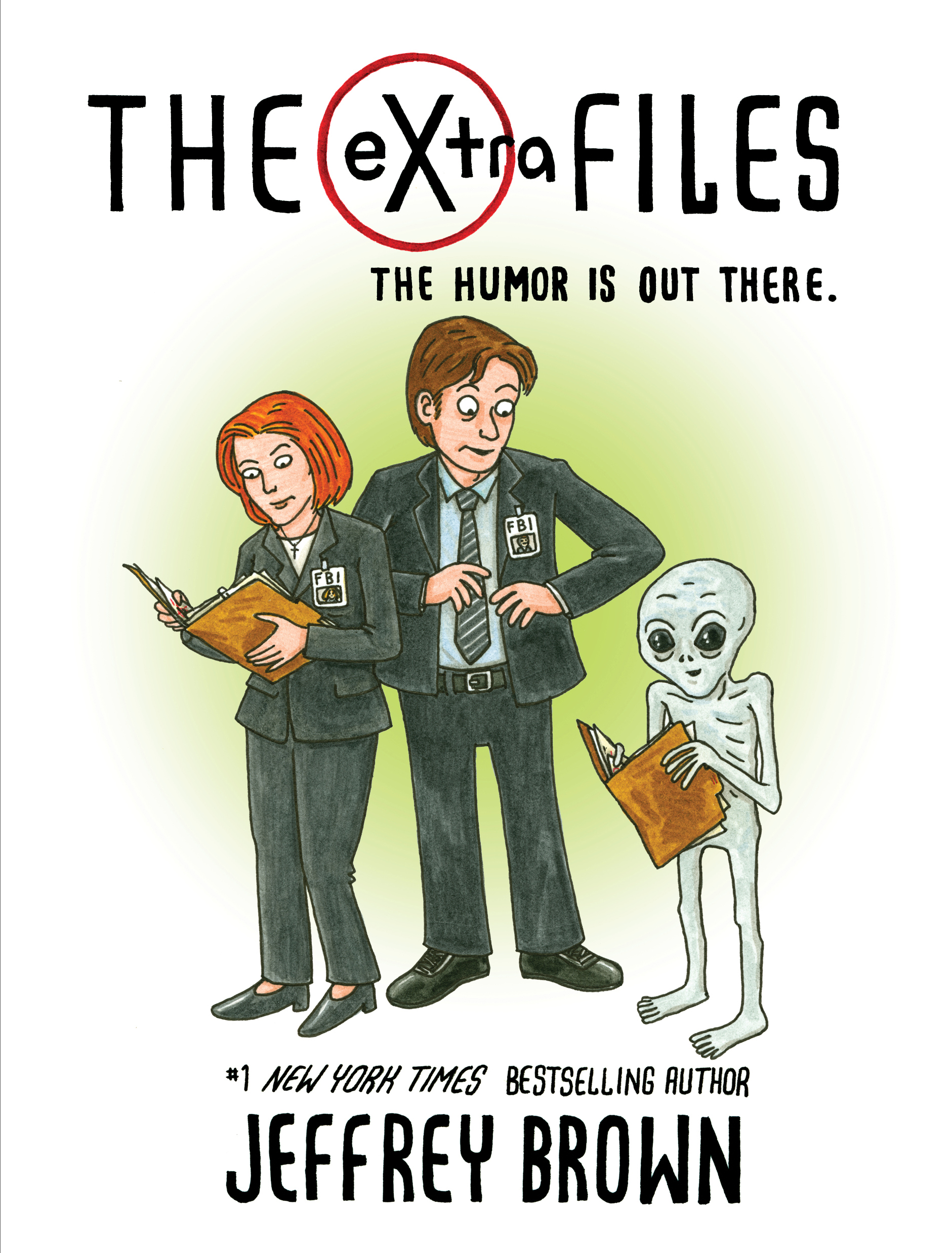 The EXtra Files The Humor Is Out There By Jeffrey Brown Extra The X 