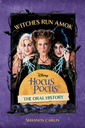 Witches Run Amok: The Oral History of Disney's Hocus Pocus