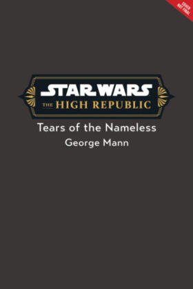 Star Wars The High Republic: Tears of the Namelessa
