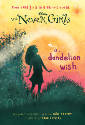 The Never Girls The Dandelion Wish
